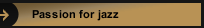 Passion for jazz